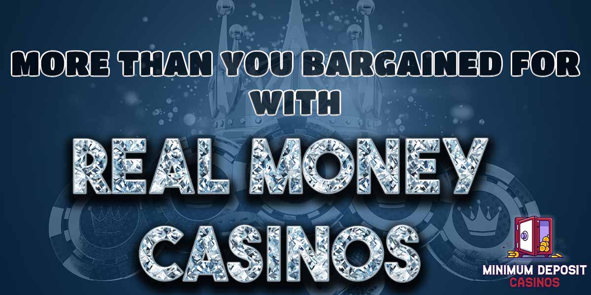 Get more than you bargained for with US real money online casinos